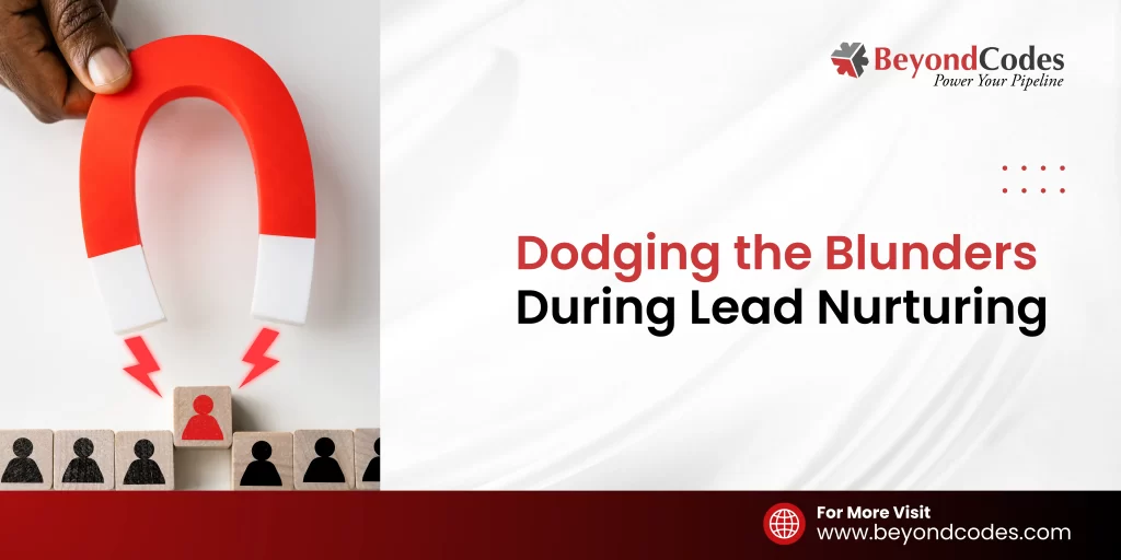 Dodging the Blunders During Lead Nurturing