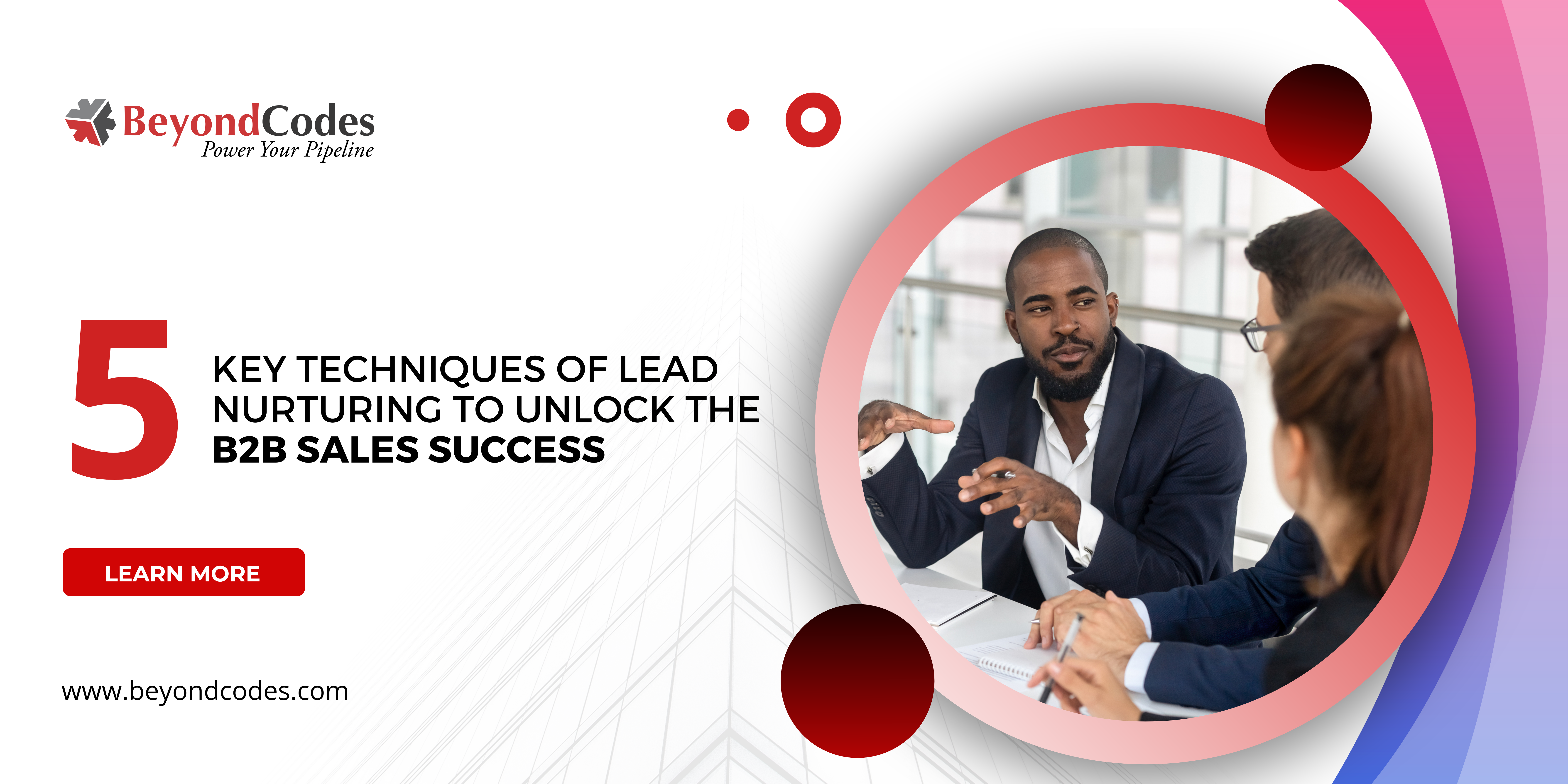 5 Techniques of Lead Nurturing to Unlock the B2B Sales Success - beyond Codes