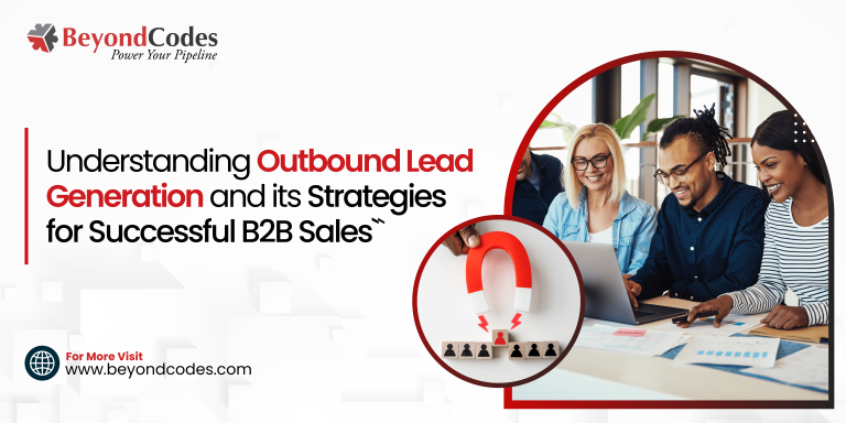 8 Outbound Lead Generation Strategies For 2023 B2B Sales | Beyond Codes