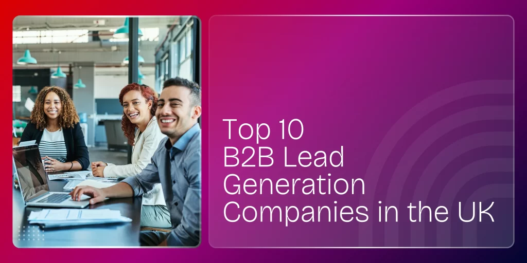 top B2B Lead Generation Companies in UK