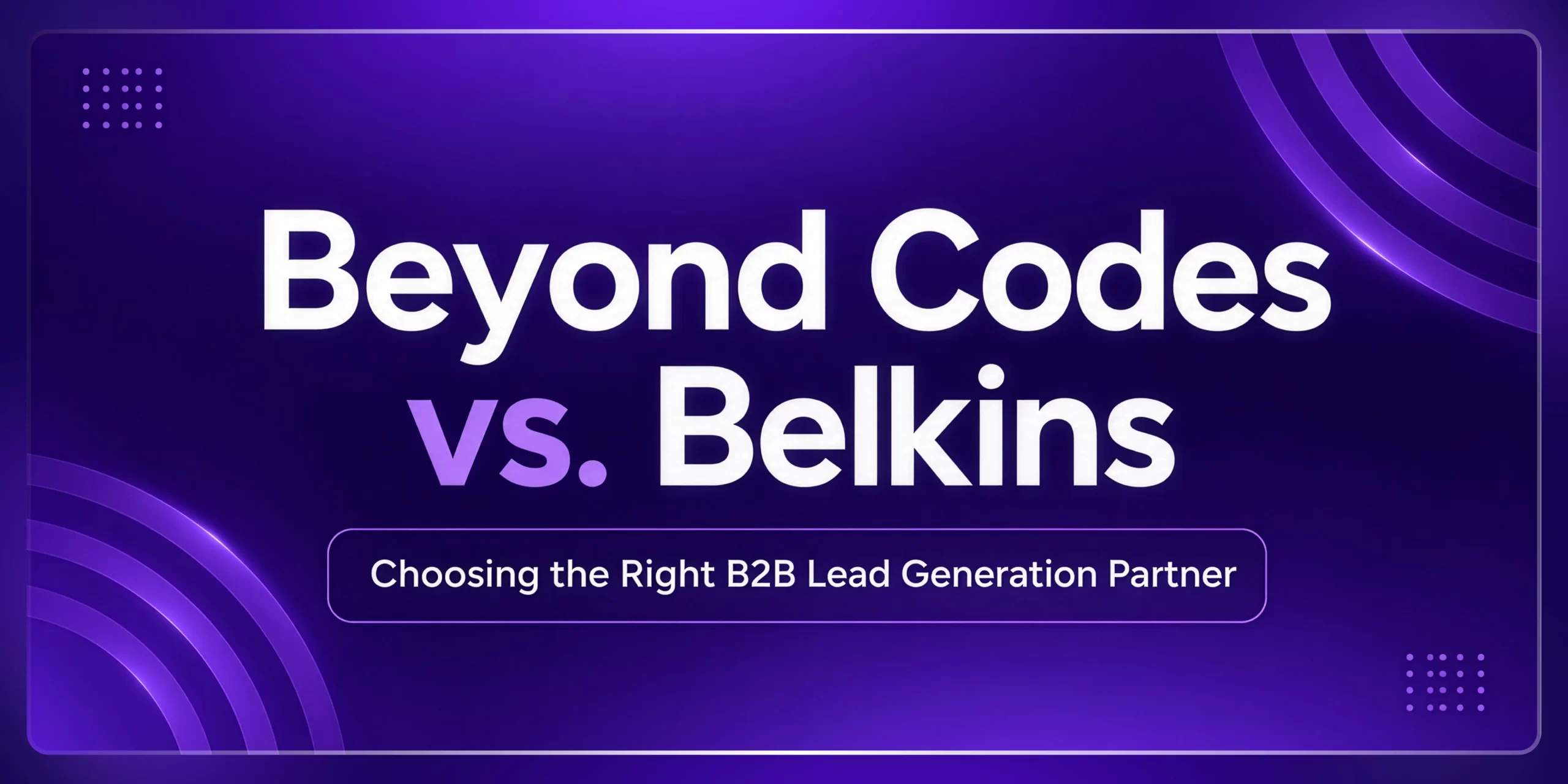 Which B2B Lead Generation Agency Is Right for You