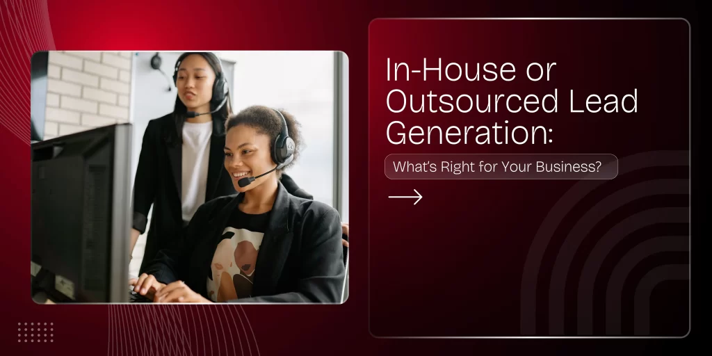 In-House vs Outsourced B2B Lead Generation