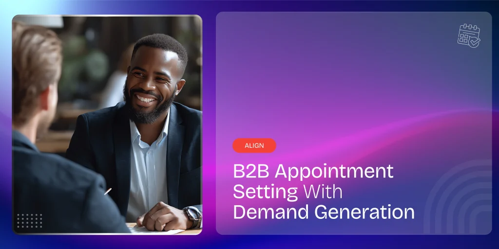 Align B2B Appointment Setting With Demand Generation
