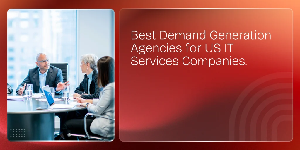 Best Demand Generation Agencies for US IT Services 1 Best Demand Generation Agencies