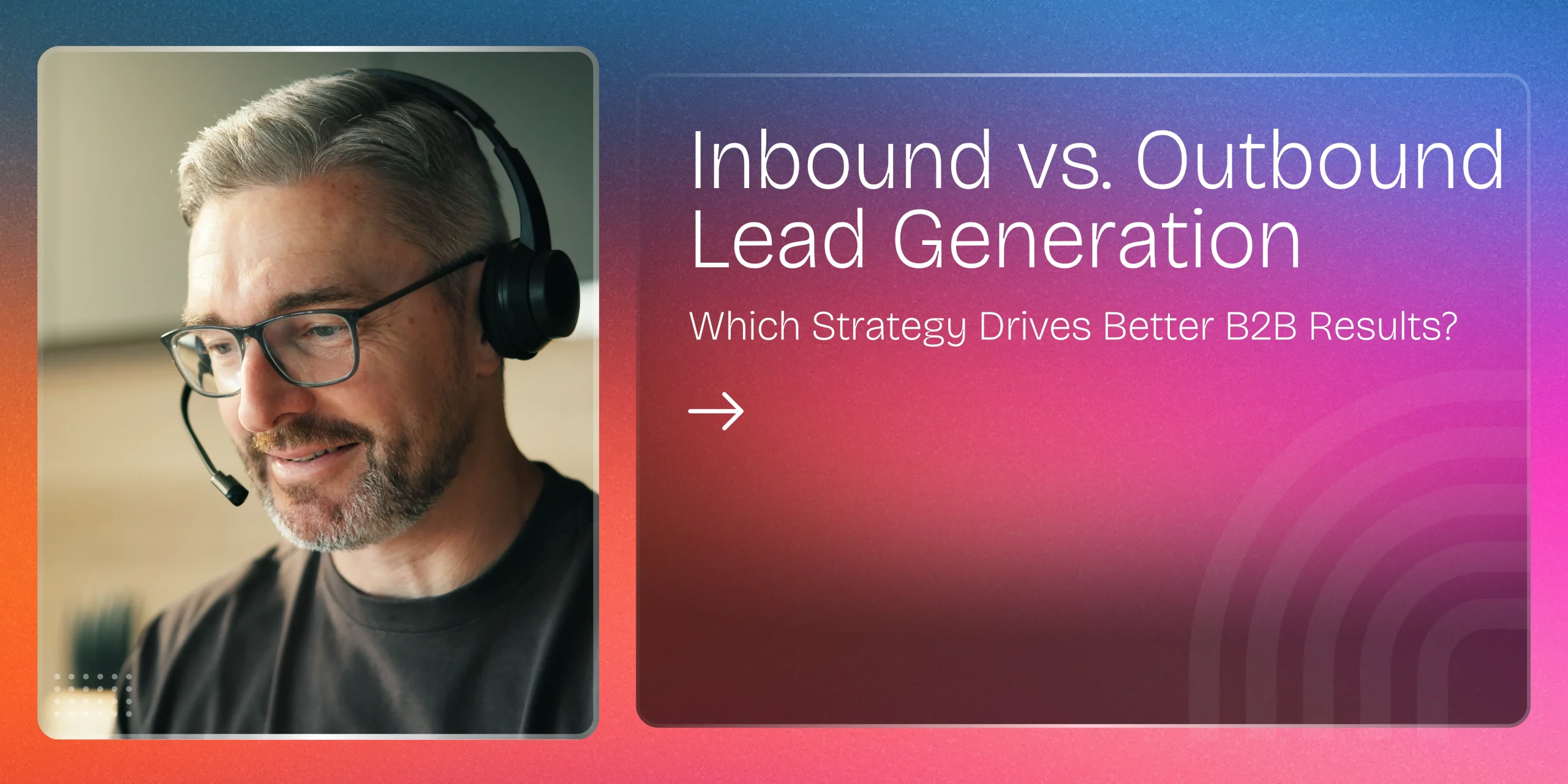 inbound vs. Outbound Lead Generation